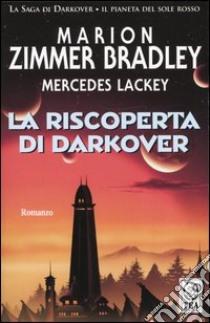 La riscoperta di Darkover libro di Zimmer Bradley Marion; Lackey Mercedes