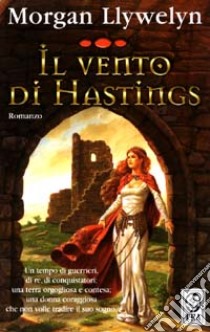 Il vento di Hastings libro di Llywelyn Morgan