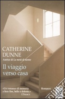 Il viaggio verso casa libro di Dunne Catherine