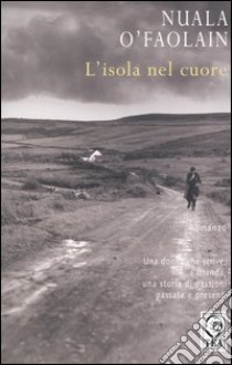 L'isola nel cuore libro di O'Faolain Nuala