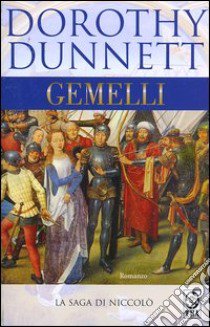 Gemelli. La saga di Niccolò libro di Dunnett Dorothy