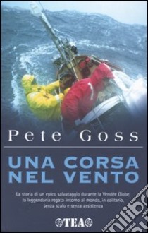 Una corsa nel vento libro di Goss Pete