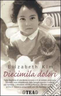 Diecimila dolori libro di Kim Elizabeth