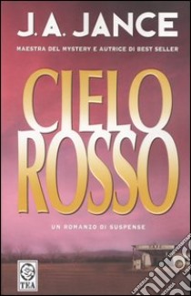 Cielo rosso libro di Jance Judith A.