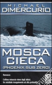 Mosca cieca (Phoenix sub zero) libro di DiMercurio Michael