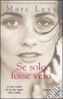 Se solo fosse vero libro di Levy Marc