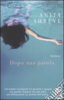 Dopo una parola libro di Shreve Anita