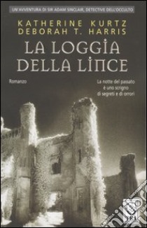 La loggia della lince libro di Kurtz Katherine - Harris Deborah T.