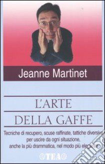 L'arte della gaffe libro di Martinet Jeanne