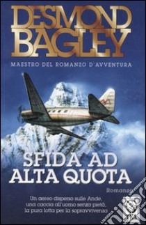 Sfida ad alta quota libro di Bagley Desmond