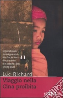 Viaggio nella Cina proibita libro di Richard Luc