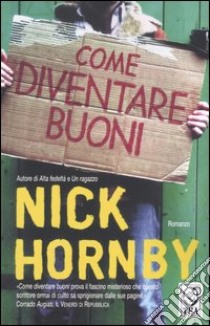 Come diventare buoni libro di Hornby Nick