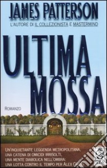 Ultima mossa libro di Patterson James