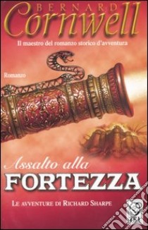 Assalto alla fortezza libro di Cornwell Bernard