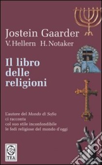 Il libro delle religioni libro di Gaarder Jostein; Hellern Viktor; Notaker Henry