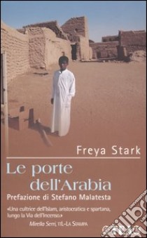 Le porte dell'Arabia libro di Stark Freya