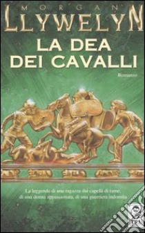 La dea dei cavalli libro di Llywelyn Morgan