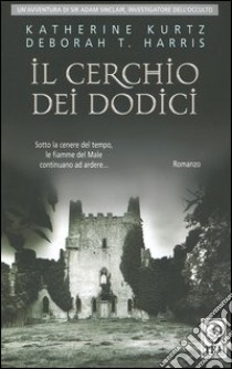 Il cerchio dei dodici libro di Kurtz Katherine - Harris Deborah T.