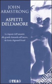 Aspetti dell'amore libro di Armstrong John