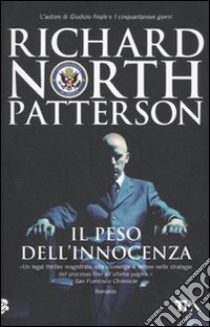 Il peso dell'innocenza libro di Patterson Richard N.