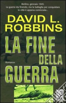 La fine della guerra libro di Robbins David L.