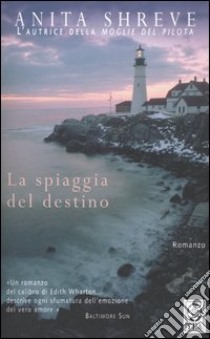 La spiaggia del destino libro di Shreve Anita