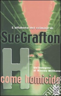 H come homicide libro di Grafton Sue