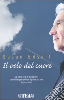 Il volo del cuore libro di Edsall Susan