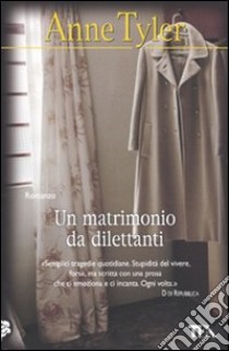 Un matrimonio da dilettanti libro di Tyler Anne