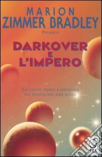 Darkover e l'impero libro di Zimmer Bradley M. (cur.)