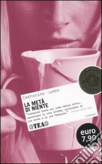 La metà di niente libro di Dunne Catherine