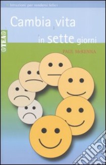 Cambia vita in sette giorni libro di McKenna Paul