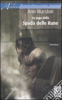 La saga della spada delle rune: La spada delle rune-Il re d'Occidente-La spada infranta libro di Marston Ann