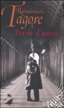 Poesie d'amore libro di Tagore Rabindranath