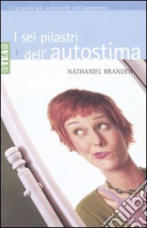 I sei pilastri dell'autostima libro di Branden Nathaniel