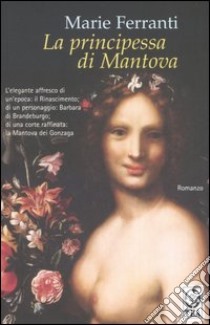 La principessa di Mantova libro di Ferranti Marie