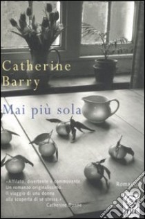 Mai più sola libro di Barry Catherine