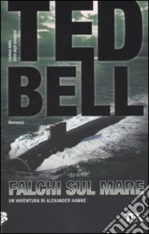 Falchi sul mare libro di Bell Ted