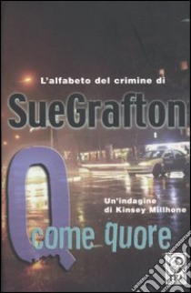 Q come quore libro di Grafton Sue