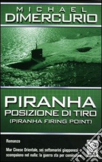 Piranha. Posizione di tiro libro di DiMercurio Michael