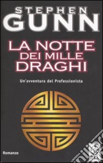 La notte dei mille draghi libro di Gunn Stephen