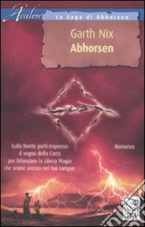 Abhorsen. La saga di Abhorsen (3) libro di Nix Garth