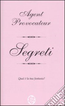 Segreti libro di Agent Provocateur