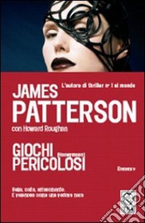 Giochi pericolosi (honeymoon) libro di Patterson James; Roughan Howard