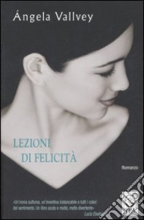 Lezioni di felicità libro di Vallvey Angela