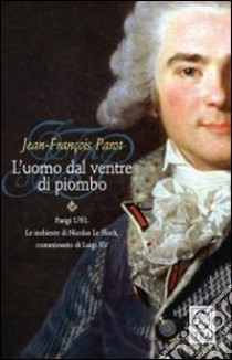 L'uomo dal ventre di piombo libro di Parot Jean-François