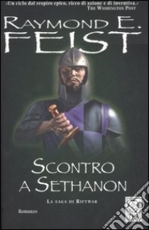 Scontro a Sethanon. La saga di Riftwar. Vol. 3 libro di Feist Raymond E.