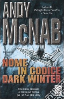 Nome in codice Dark Winter libro di McNab Andy