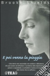 E poi venne la pioggia libro di Shields Brooke