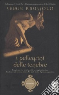 I pellegrini delle tenebre libro di Brussolo Serge